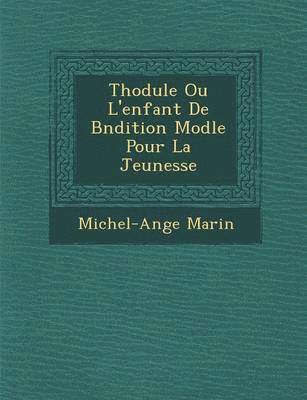 bokomslag Th Odule Ou L'Enfant de B N Dition Mod Le Pour La Jeunesse