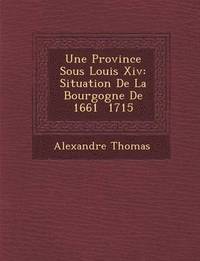 bokomslag Une Province Sous Louis XIV