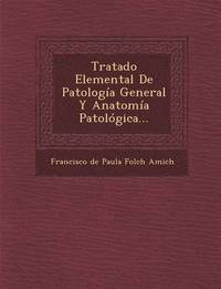 bokomslag Tratado Elemental de Patologia General y Anatomia Patologica...