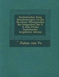 bokomslag Sendschreiben Eines Brandenburgers an Die Bewohner Rheinpreue NS Bei Gelegenheit Der S. D. Dem F Rsten Staatskanzler Bergebenen Adresse