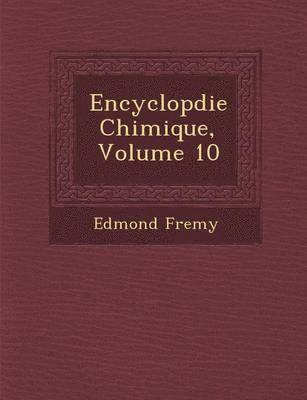 bokomslag Encyclop Die Chimique, Volume 10