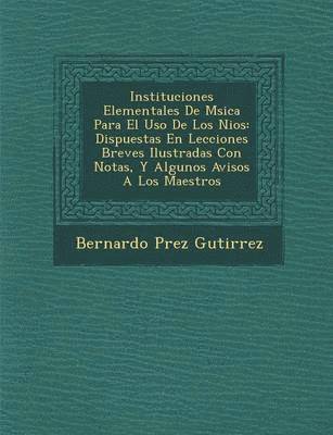 bokomslag Instituciones Elementales De M sica Para El Uso De Los Ni os