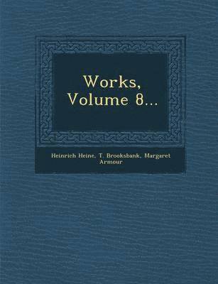 bokomslag Works, Volume 8...