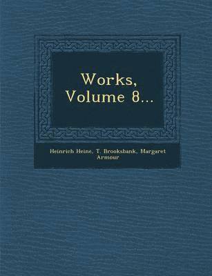Works, Volume 8... 1