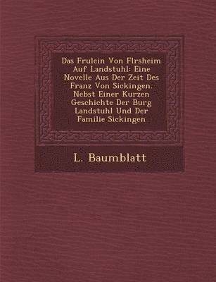 bokomslag Das Fr Ulein Von FL Rsheim Auf Landstuhl