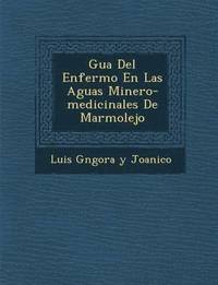 bokomslag Gu a del Enfermo En Las Aguas Minero-Medicinales de Marmolejo