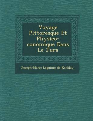 Voyage Pittoresque Et Physico- Conomique Dans Le Jura 1