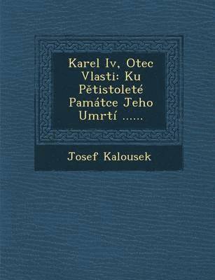 bokomslag Karel IV, Otec Vlasti