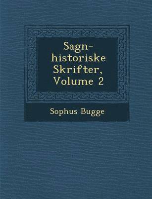 Sagn-Historiske Skrifter, Volume 2 1