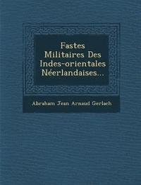 bokomslag Fastes Militaires Des Indes-Orientales Neerlandaises...