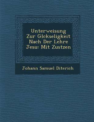 bokomslag Unterweisung Zur Gl Ckseligkeit Nach Der Lehre Jesu