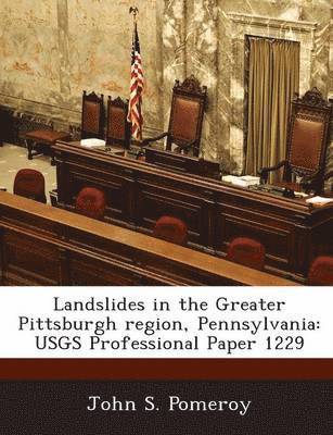 Landslides in the Greater Pittsburgh Region, Pennsylvania 1