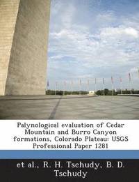 bokomslag Palynological Evaluation of Cedar Mountain and Burro Canyon Formations, Colorado Plateau
