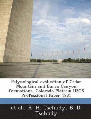 Palynological Evaluation of Cedar Mountain and Burro Canyon Formations, Colorado Plateau 1