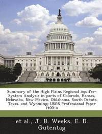 bokomslag Summary of the High Plains Regional Aquifer-System Analysis in Parts of Colorado, Kansas, Nebraska, New Mexico, Oklahoma, South Dakota, Texas, and Wyo