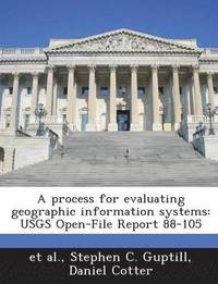 bokomslag A Process for Evaluating Geographic Information Systems