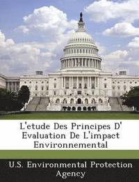 bokomslag L'Etude Des Principes D' Evaluation de L'Impact Environnemental