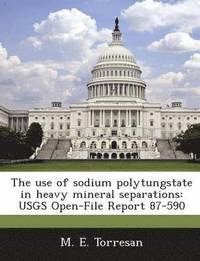 bokomslag The Use of Sodium Polytungstate in Heavy Mineral Separations