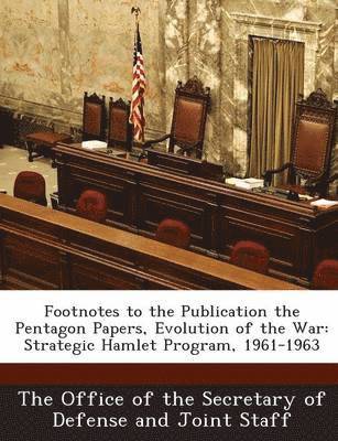 Footnotes to the Publication the Pentagon Papers, Evolution of the War 1