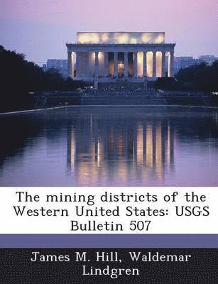 James M Hill, Waldemar Lindgren - Mining Districts of the Western United States, Häftad