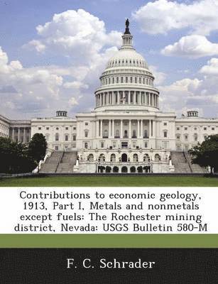 Contributions to Economic Geology, 1913, Part I, Metals and Nonmetals Except Fuels 1