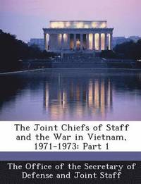 bokomslag The Joint Chiefs of Staff and the War in Vietnam, 1971-1973
