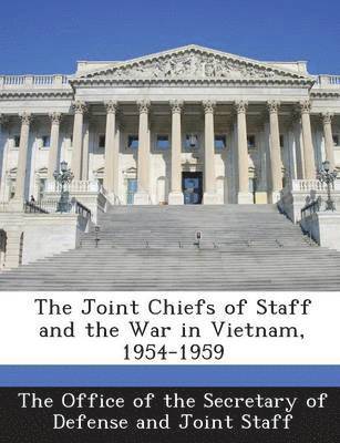 bokomslag The Joint Chiefs of Staff and the War in Vietnam, 1954-1959