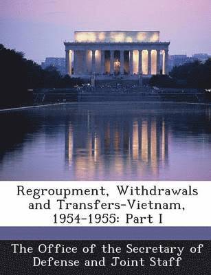 bokomslag Regroupment, Withdrawals and Transfers-Vietnam, 1954-1955