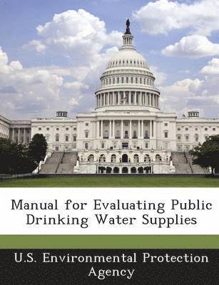 Manual for Evaluating Public Drinking Water Supplies 1