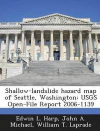 bokomslag Shallow-Landslide Hazard Map of Seattle, Washington