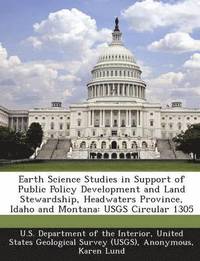 bokomslag Earth Science Studies in Support of Public Policy Development and Land Stewardship, Headwaters Province, Idaho and Montana