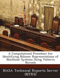 bokomslag A Computational Procedure for Identifying Bilinear Representations of Nonlinear Systems Using Volterra Kernels