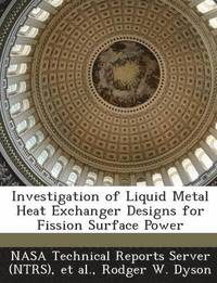 bokomslag Investigation of Liquid Metal Heat Exchanger Designs for Fission Surface Power