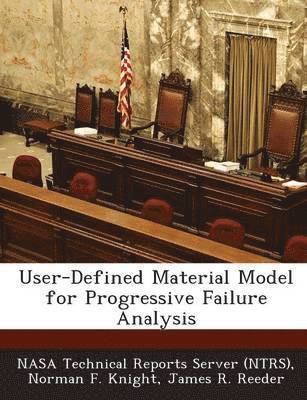 User-Defined Material Model for Progressive Failure Analysis 1