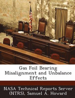 bokomslag Gas Foil Bearing Misalignment and Unbalance Effects