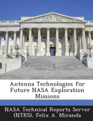 Antenna Technologies for Future NASA Exploration Missions 1