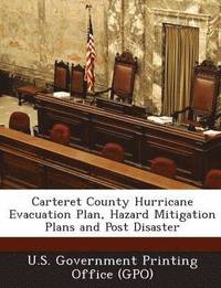 bokomslag Carteret County Hurricane Evacuation Plan, Hazard Mitigation Plans and Post Disaster