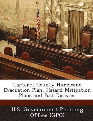 Carteret County Hurricane Evacuation Plan, Hazard Mitigation Plans and Post Disaster 1