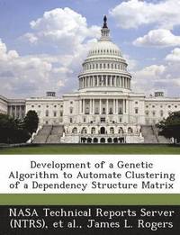bokomslag Development of a Genetic Algorithm to Automate Clustering of a Dependency Structure Matrix