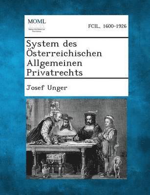 Josef Unger - System des Österreichischen Allgemeinen Privatrechts, Volume I, Häftad