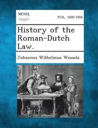 bokomslag History of the Roman-Dutch Law