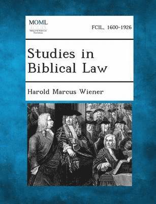 Harold Marcus Wiener - Studies in Biblical Law, Häftad