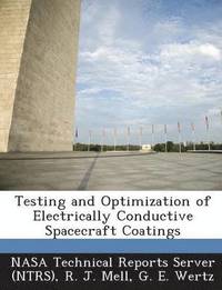 bokomslag Testing and Optimization of Electrically Conductive Spacecraft Coatings