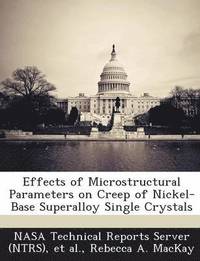 bokomslag Effects of Microstructural Parameters on Creep of Nickel-Base Superalloy Single Crystals