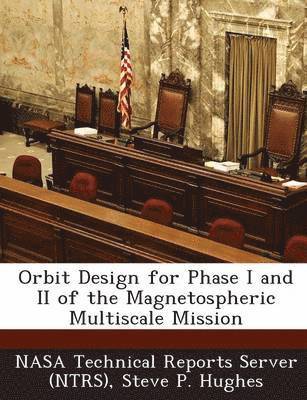 bokomslag Orbit Design for Phase I and II of the Magnetospheric Multiscale Mission