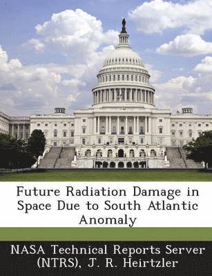 bokomslag Future Radiation Damage in Space Due to South Atlantic Anomaly