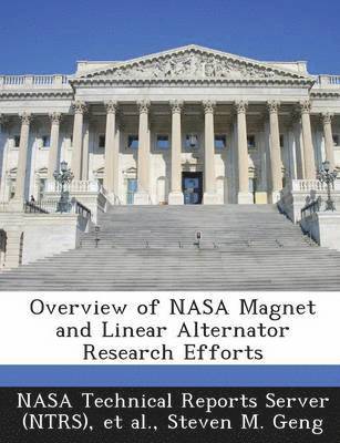 bokomslag Overview of NASA Magnet and Linear Alternator Research Efforts