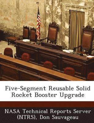Five-Segment Reusable Solid Rocket Booster Upgrade 1