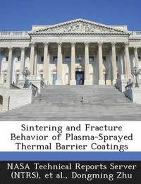 bokomslag Sintering and Fracture Behavior of Plasma-Sprayed Thermal Barrier Coatings
