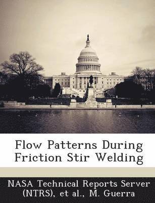 bokomslag Flow Patterns During Friction Stir Welding